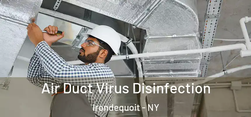  Air Duct Virus Disinfection Irondequoit - NY