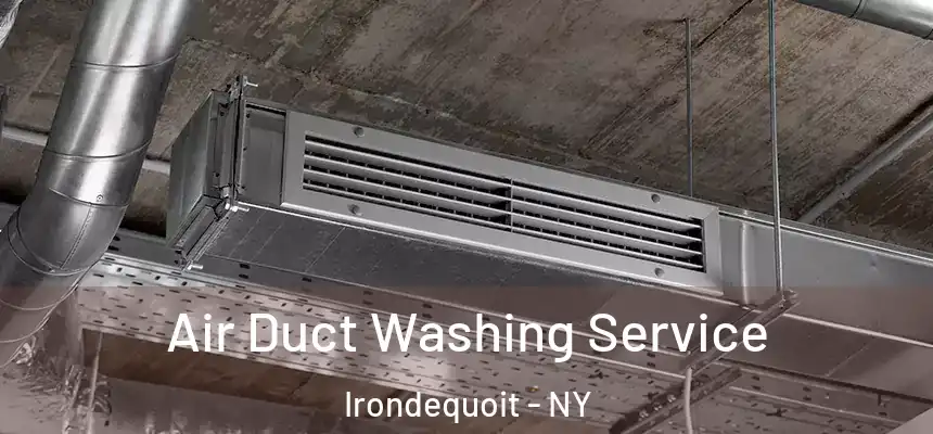  Air Duct Washing Service Irondequoit - NY