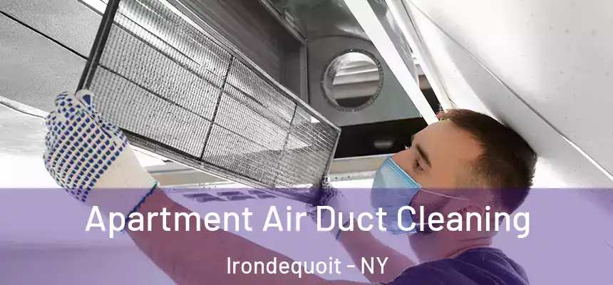  Apartment Air Duct Cleaning Irondequoit - NY
