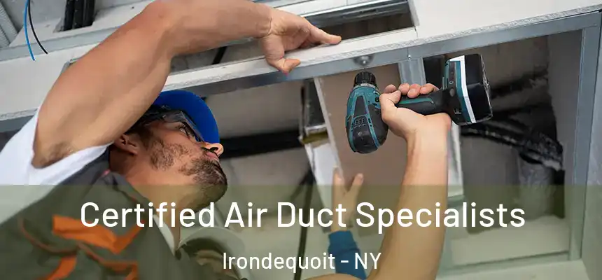 Certified Air Duct Specialists Irondequoit - NY