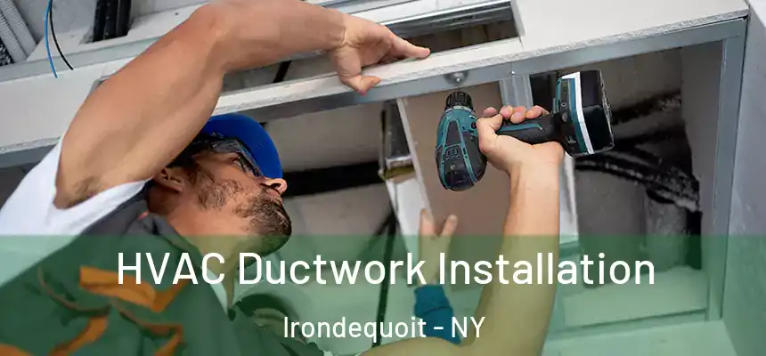 HVAC Ductwork Installation Irondequoit - NY
